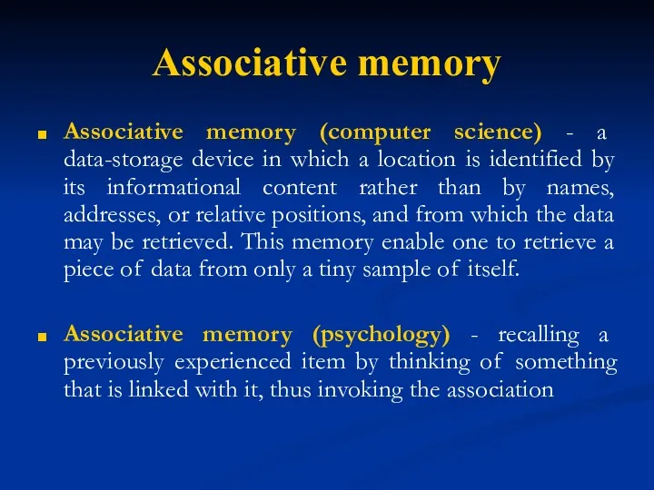 Associative memory Associative memory (computer science) - a data-storage device