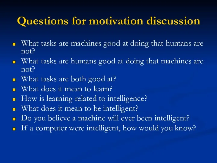 Questions for motivation discussion What tasks are machines good at