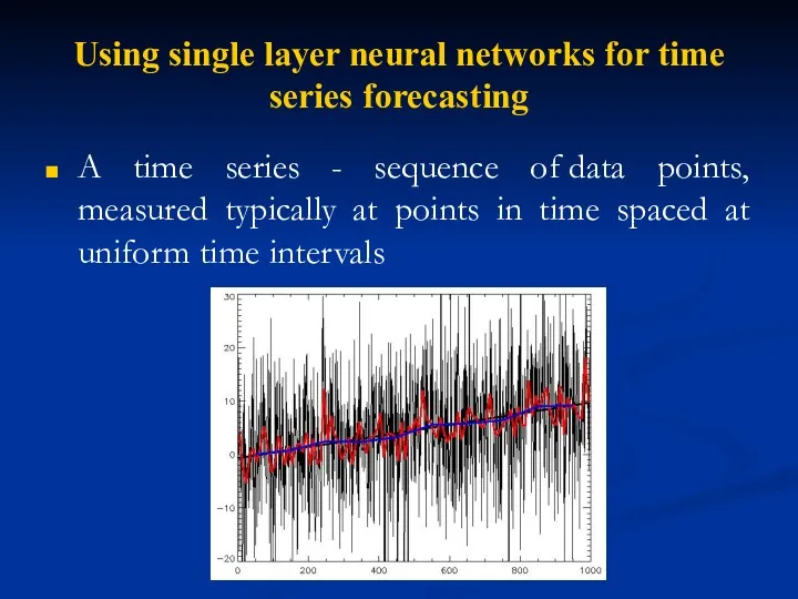 Using single layer neural networks for time series forecasting A