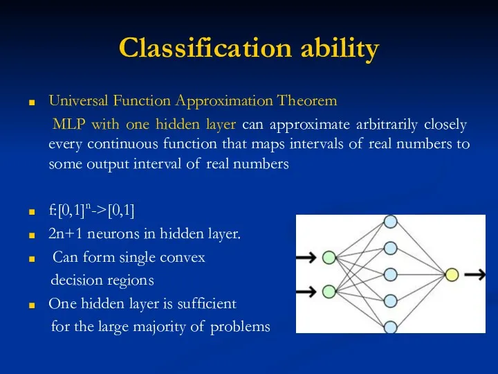 Classification ability Universal Function Approximation Theorem MLP with one hidden