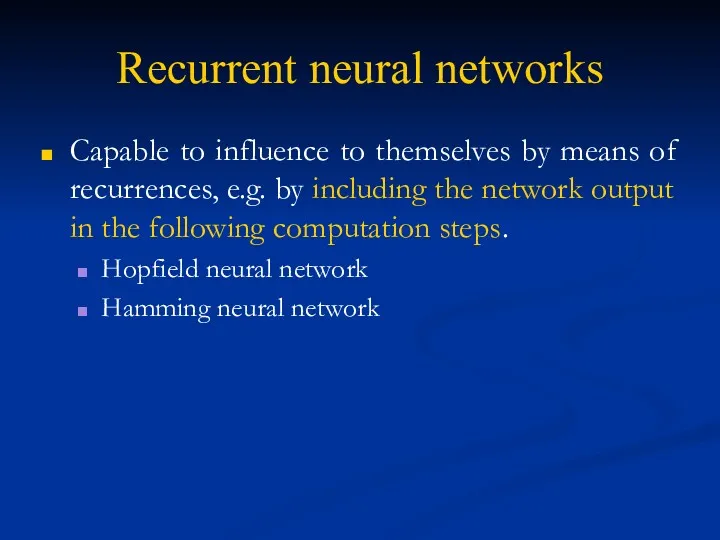 Recurrent neural networks Capable to influence to themselves by means
