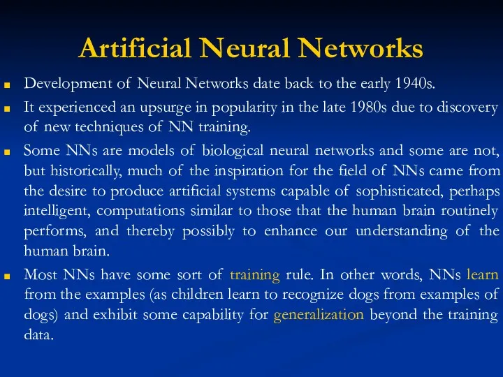 Artificial Neural Networks Development of Neural Networks date back to