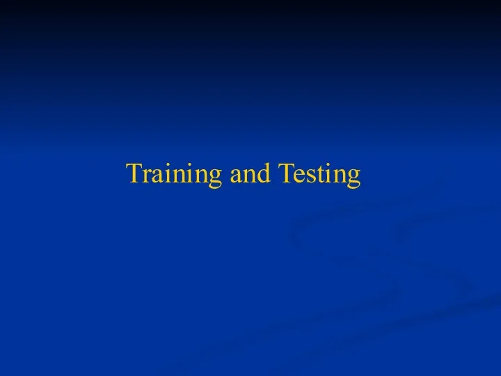 Training and Testing