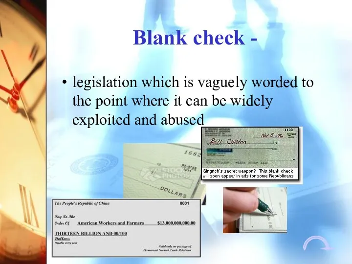 Blank check - legislation which is vaguely worded to the