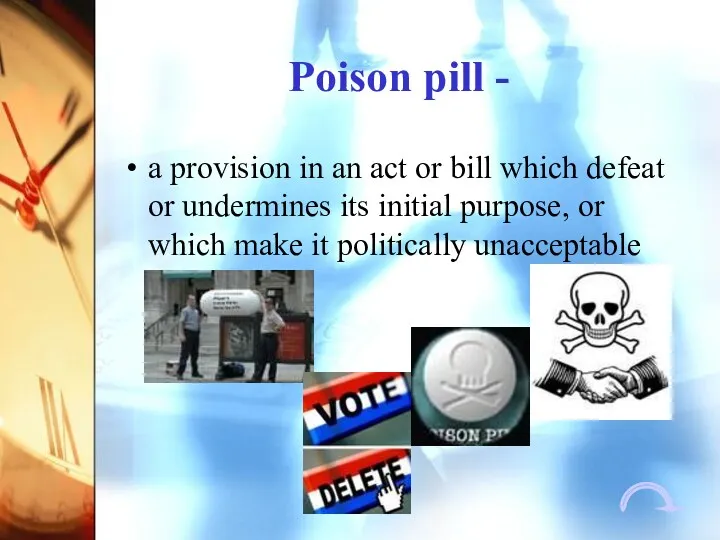 Poison pill - a provision in an act or bill
