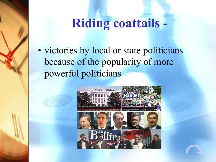 Riding coattails - victories by local or state politicians because