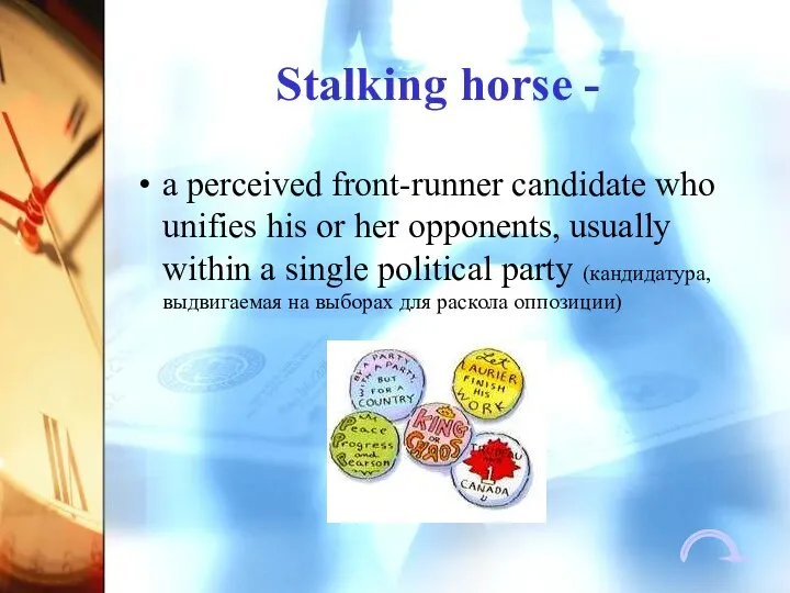 Stalking horse - a perceived front-runner candidate who unifies his