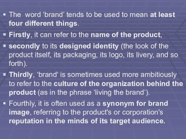The word ‘brand’ tends to be used to mean at
