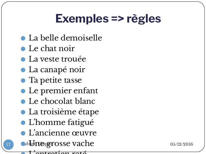 Exemples => règles 05/12/2016 Adrien Clupot La belle demoiselle Le chat noir La