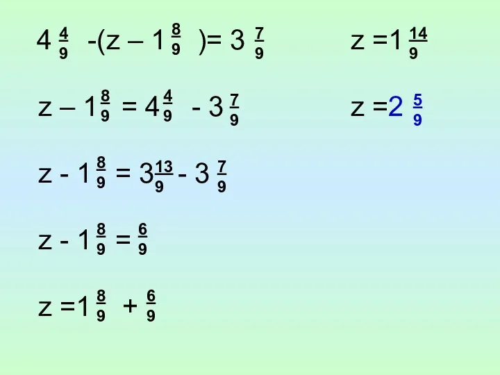 -(z – 1 )= 3 z – 1 = 4