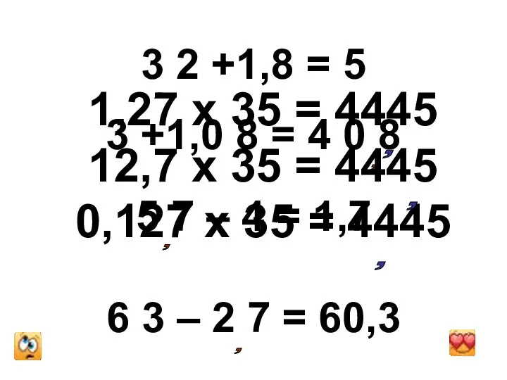 3 2 +1,8 = 5 3 +1,0 8 = 4