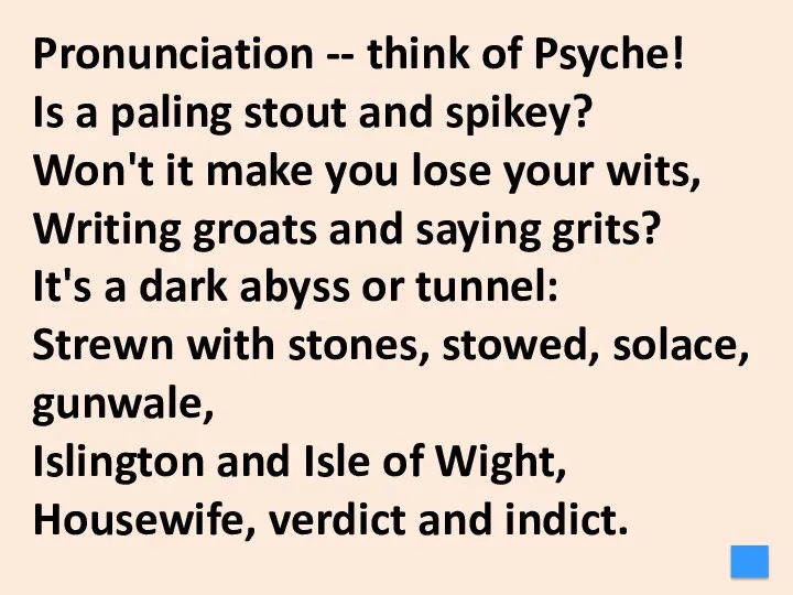 Pronunciation -- think of Psyche! Is a paling stout and