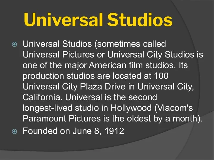 Universal Studios Universal Studios (sometimes called Universal Pictures or Universal