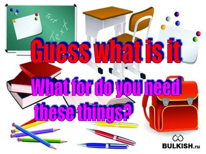Guess what is it What for do you need these things?