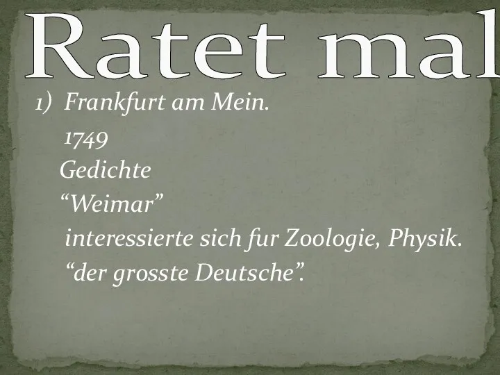 1) Frankfurt am Mein. 1749 Gedichte “Weimar” interessierte sich fur