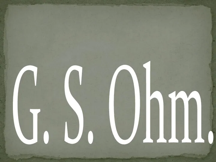 G. S. Ohm.