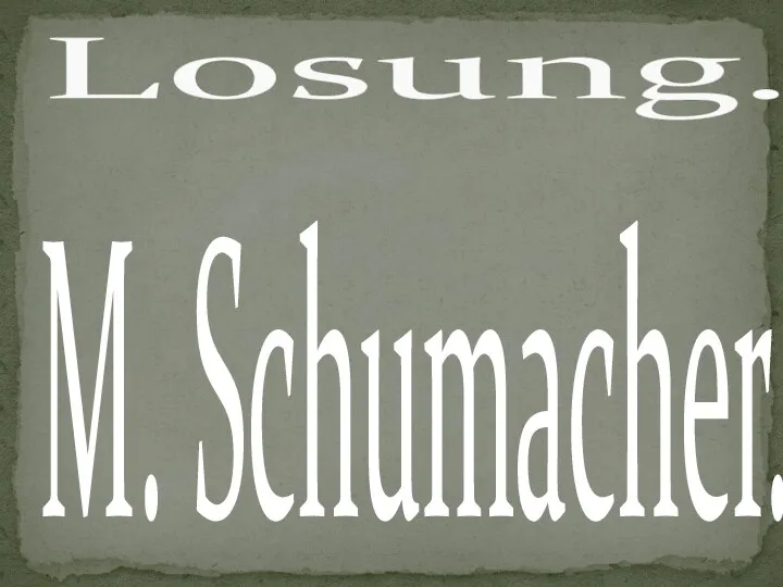 M. Schumacher. Losung.