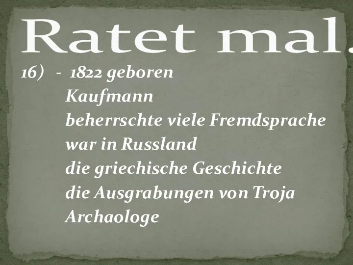 16) - 1822 geboren Kaufmann beherrschte viele Fremdsprache war in