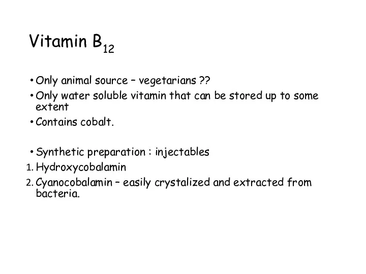 Vitamin B12 Only animal source – vegetarians ?? Only water