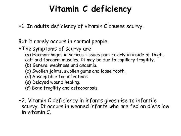 Vitamin C deficiency 1. In adults deficiency of vitamin C