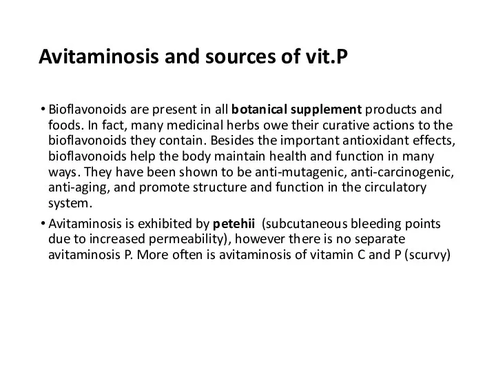 Avitaminosis and sources of vit.P Bioflavonoids are present in all