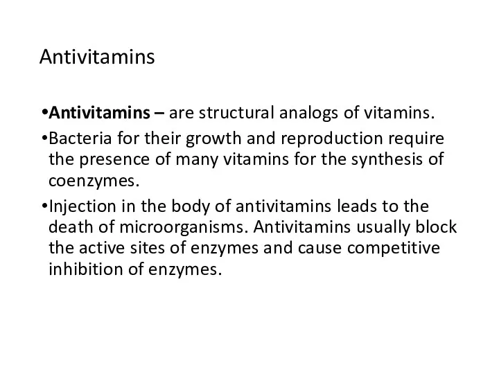 Antivitamins Antivitamins – are structural analogs of vitamins. Bacteria for