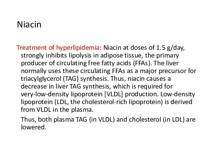 Niacin Treatment of hyperlipidemia: Niacin at doses of 1.5 g/day,