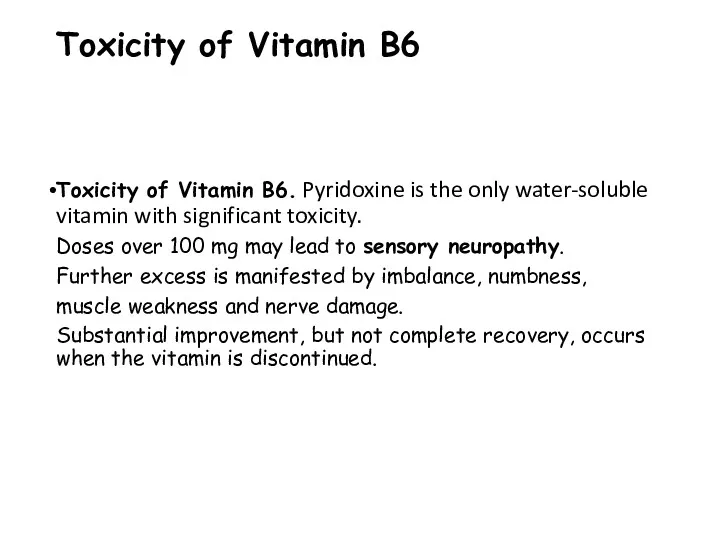 Toxicity of Vitamin B6 Toxicity of Vitamin B6. Pyridoxine is