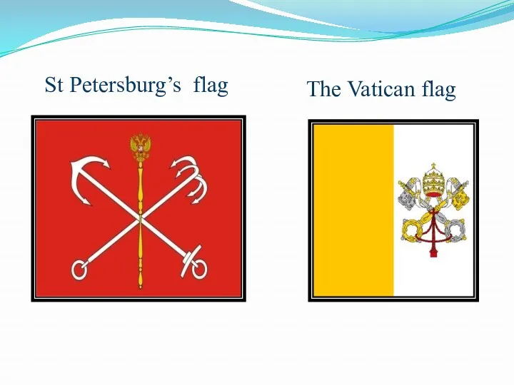 St Petersburg’s flag The Vatican flag