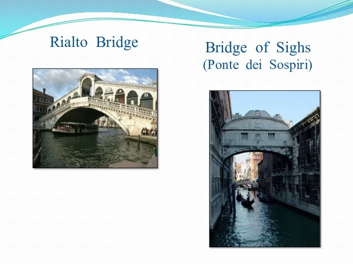 Rialto Bridge Bridge of Sighs (Ponte dei Sospiri)
