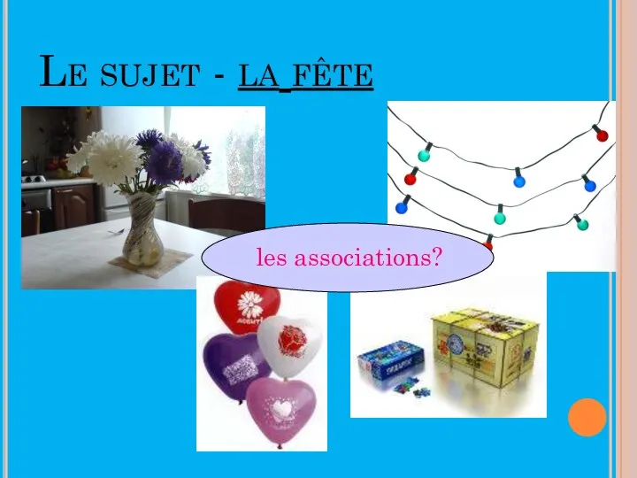 Le sujet - la fête les associations?