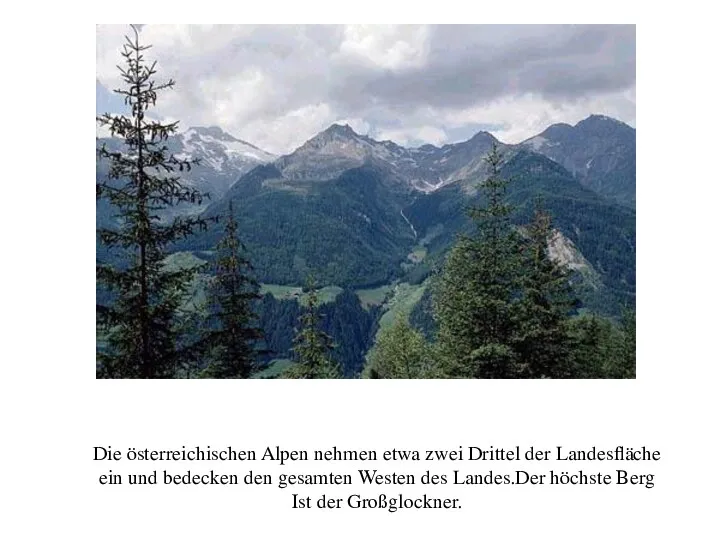 Die österreichischen Alpen nehmen etwa zwei Drittel der Landesfläche ein