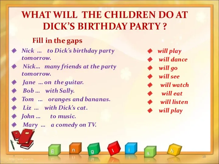 WHAT WILL THE CHILDREN DO AT DICK’S BIRTHDAY PARTY ?