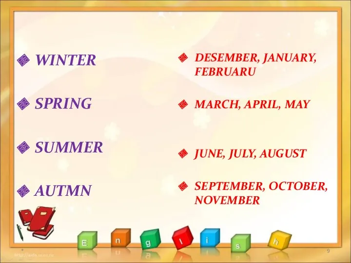 WINTER SPRING SUMMER AUTMN DESEMBER, JANUARY, FEBRUARU MARCH, APRIL, MAY