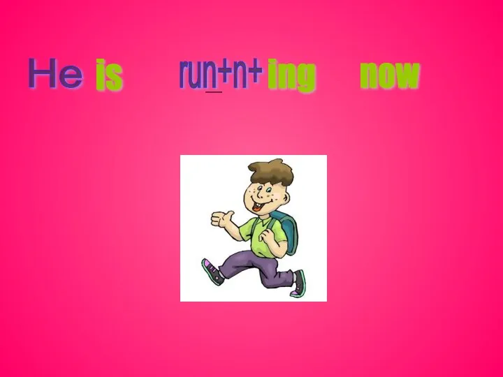 He run+n+ ing now is