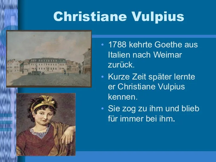 Christiane Vulpius 1788 kehrte Goethe aus Italien nach Weimar zurück.