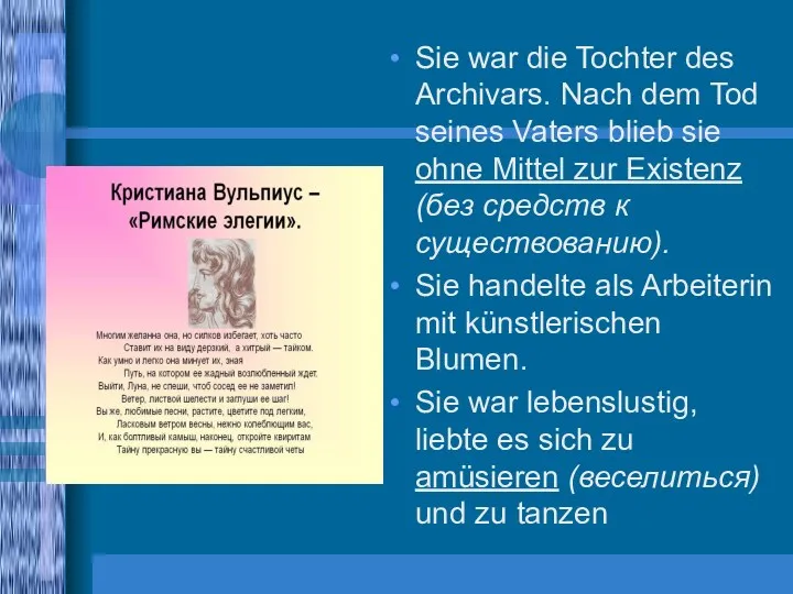 Sie war die Tochter des Archivars. Nach dem Tod seines