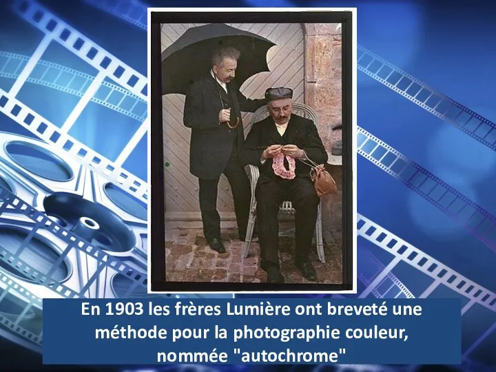 En 1903 les frères Lumière ont breveté une méthode pour la photographie couleur, nommée "autochrome"