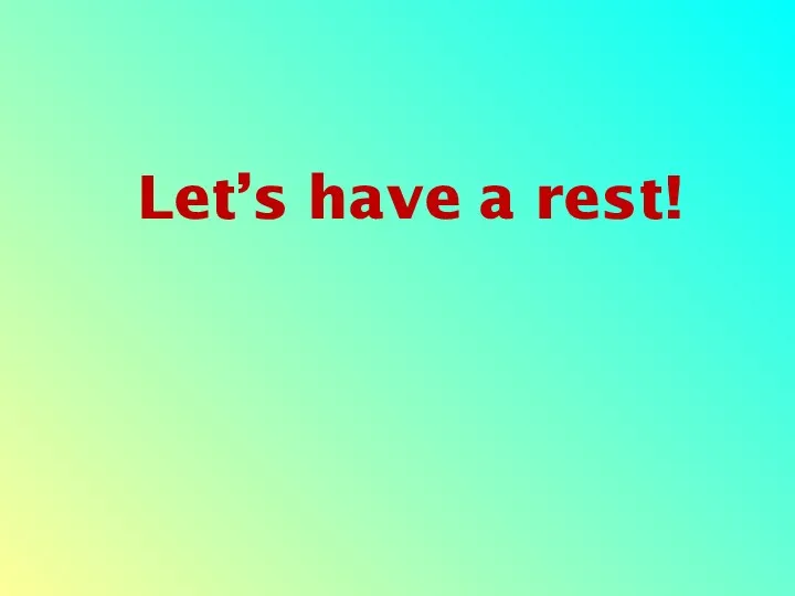 Let’s have a rest!