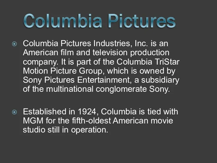 Columbia Pictures Industries, Inc. is an American film and television