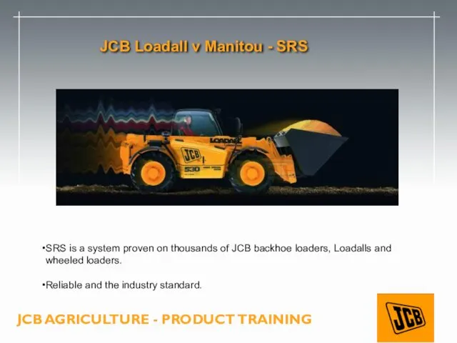 SRS is a system proven on thousands of JCB backhoe