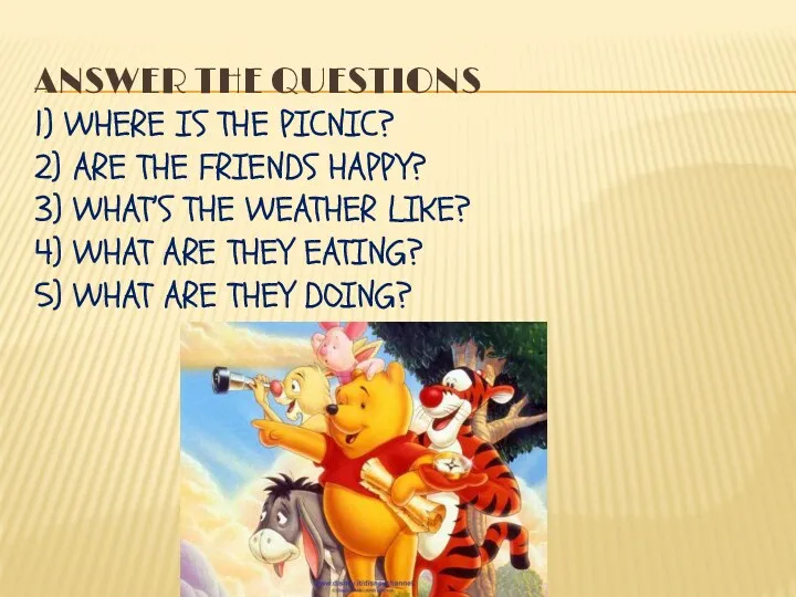 Answer the questions 1) Where is the picnic? 2) Are the friends happy?