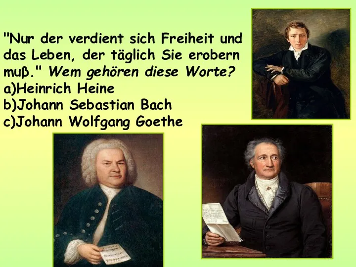 "Nur der verdient sich Freiheit und das Leben, der täglich