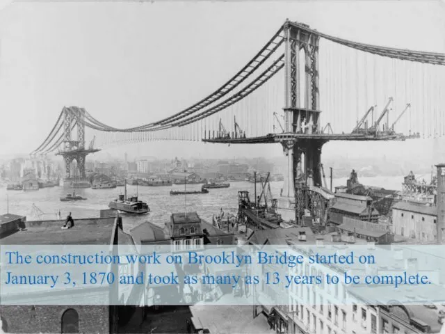 The construction work on Brooklyn Bridge started on January 3,