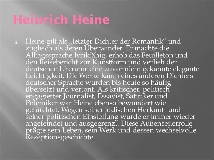 Heinrich Heine Heine gilt als „letzter Dichter der Romantik“ und zugleich als deren