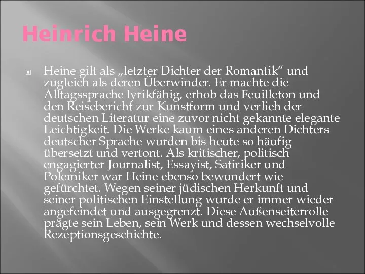 Heinrich Heine Heine gilt als „letzter Dichter der Romantik“ und