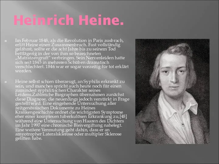 Heinrich Heine. Im Februar 1848, als die Revolution in Paris ausbrach, erlitt Heine