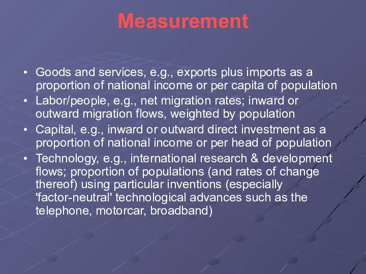 Measurement Goods and services, e.g., exports plus imports as a