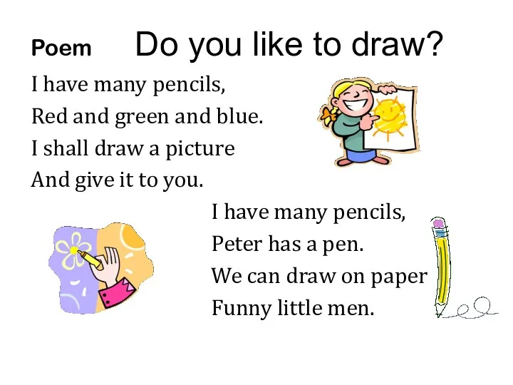 Poem Do you like to draw? I have many pencils,