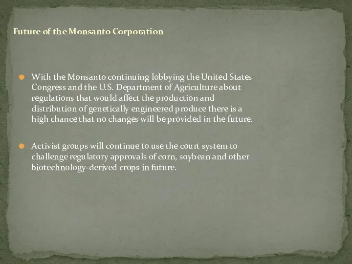 With the Monsanto continuing lobbying the United States Congress and